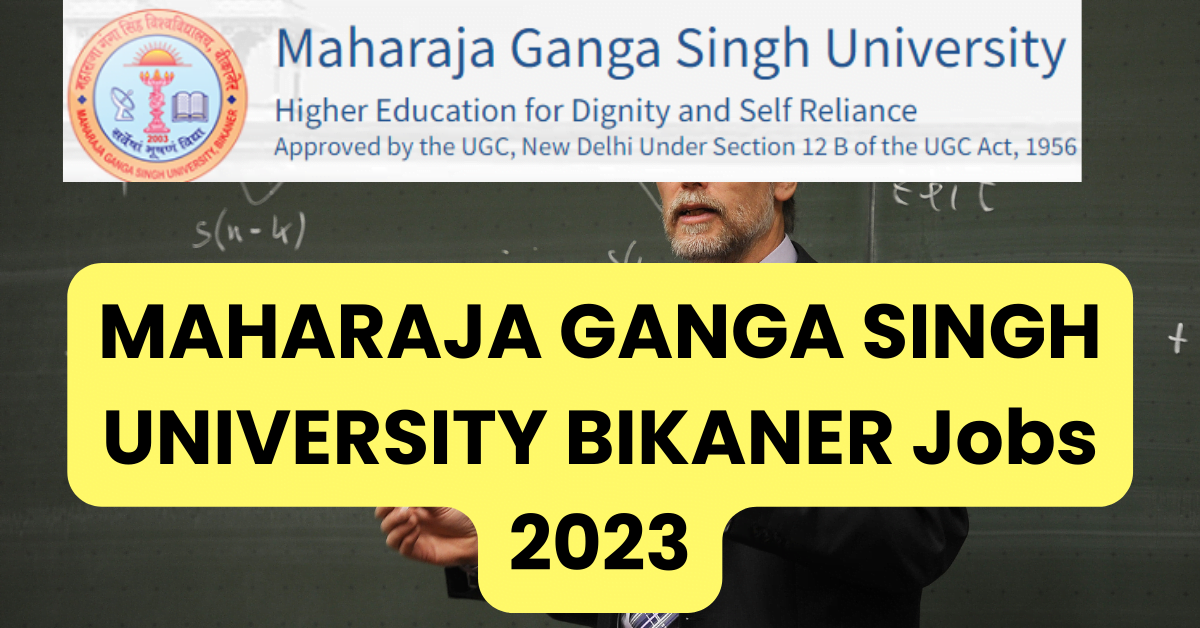 MAHARAJA GANGA SINGH UNIVERSITY BIKANER JOBS 2023