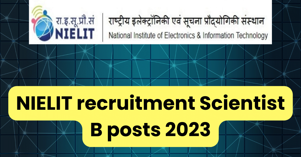 NIELIT recruitment Scientist B posts 2023