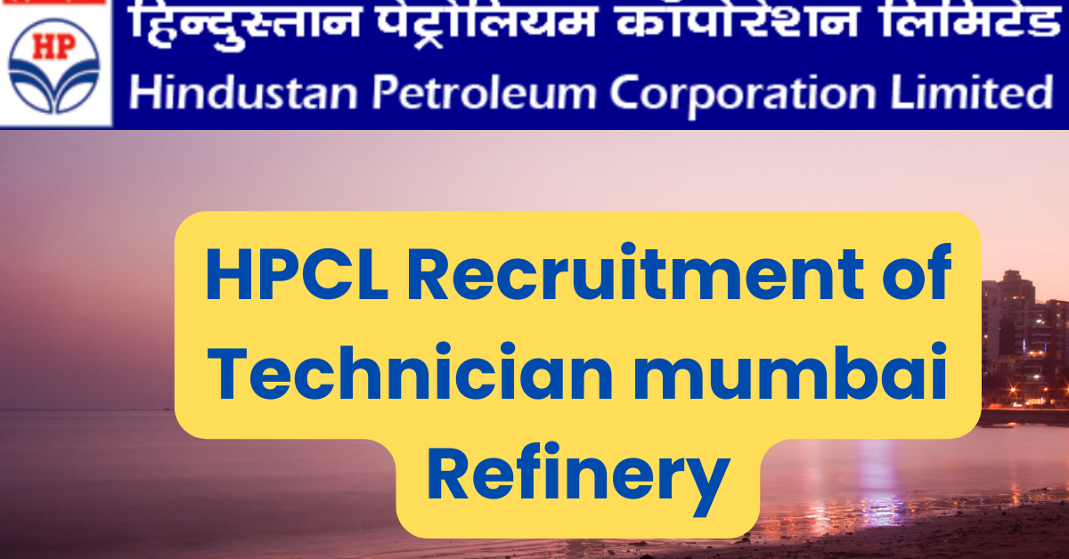 HPCL Recruitment of Technician mumbai Refinery