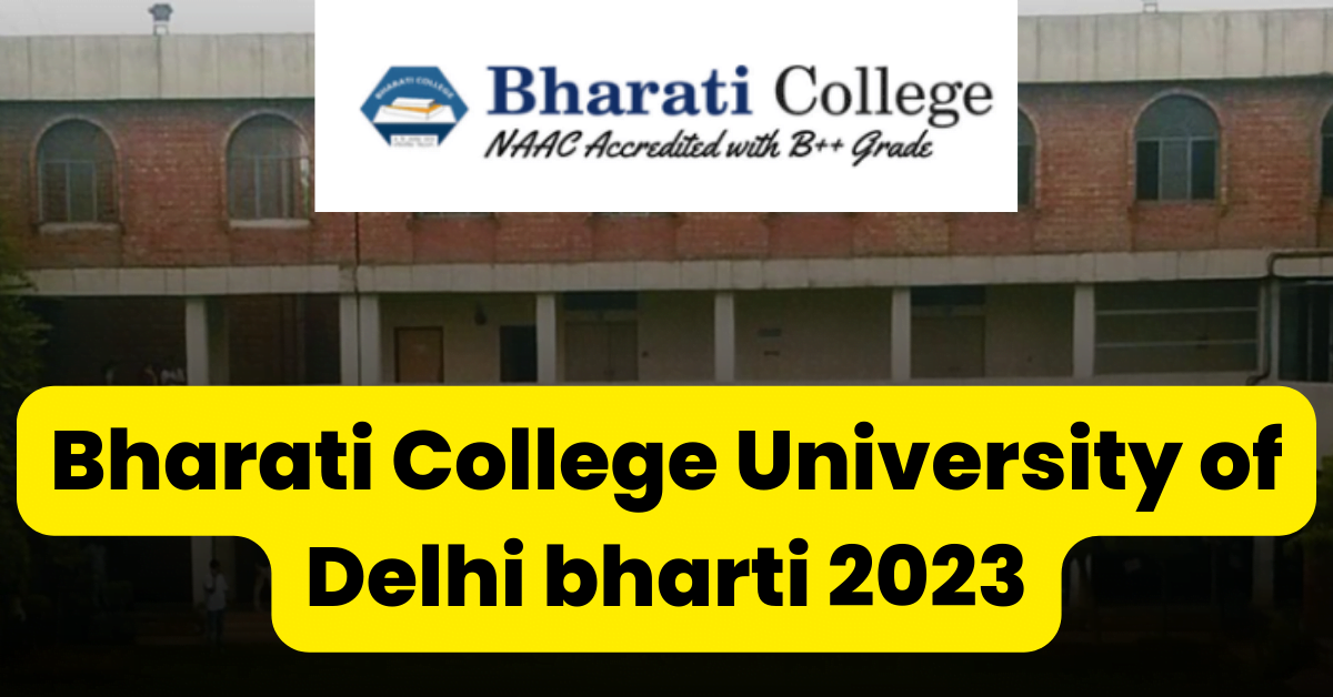 Bharati College University of Delhi bharti 2023