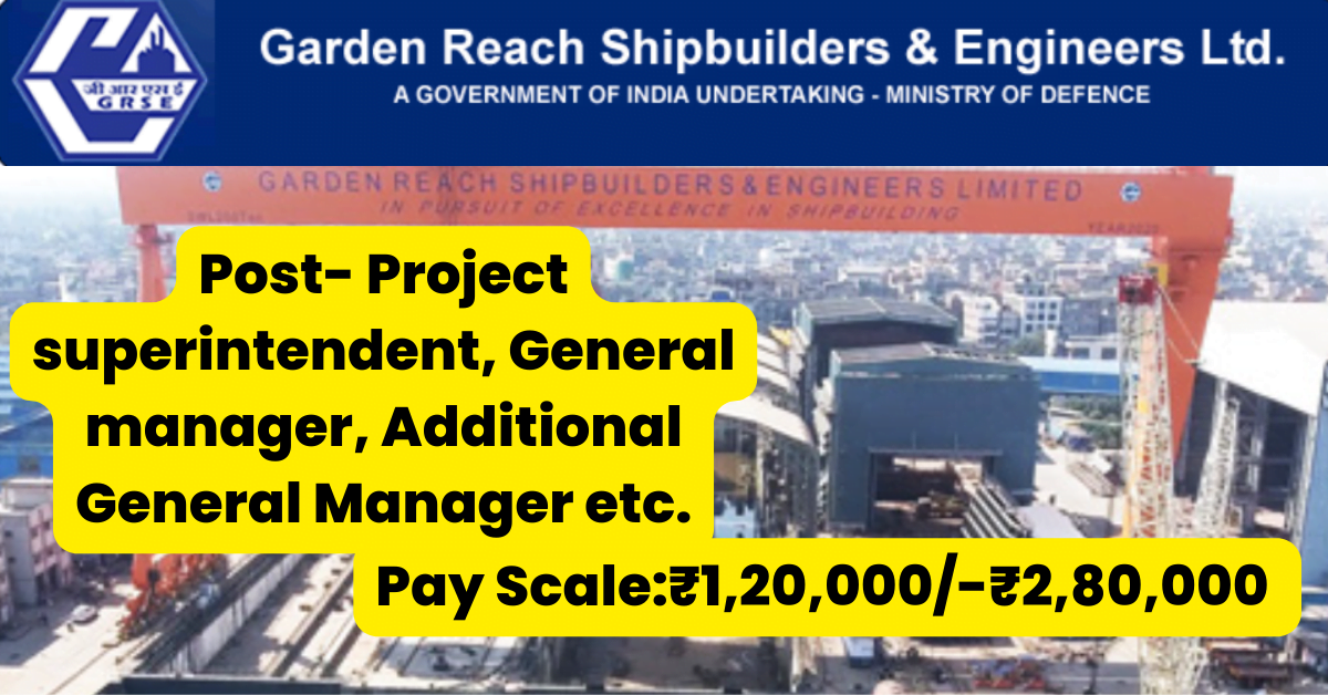 GRSE Limited Kolkata Job Alert 2023 7 GRSE Limited Kolkata Job Alert 2023