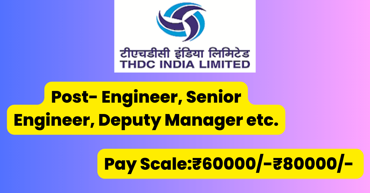 THDC India Limited Job Alert 2023 on Fixed Term 5 THDC India Limited Job Alert 2023 on Fixed Term
