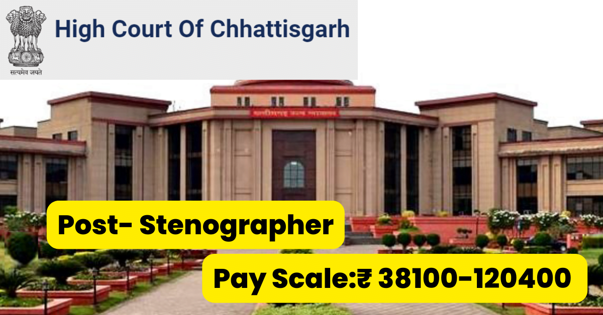 Chhattisgarh High Court Stenographer Job Alert 2023 5 Chhattisgarh High Court Stenographer Job Alert 2023
