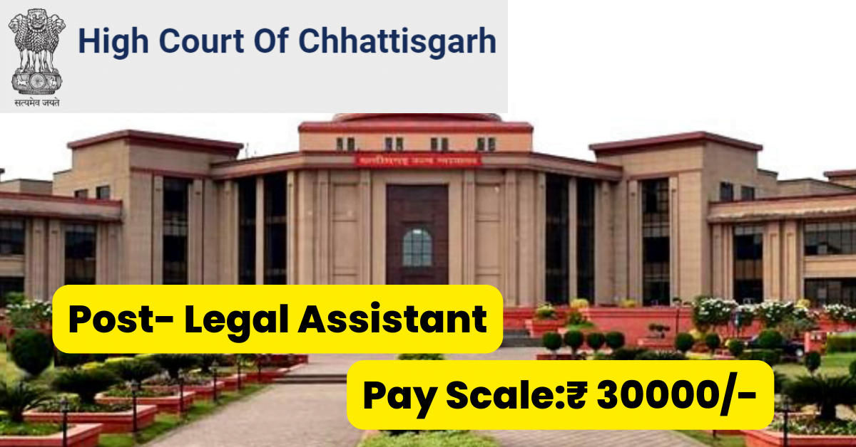 Chhattisgarh High Court Legal Asst Job Alert 2023 4 Chhattisgarh High Court Legal Asst Job Alert 2023