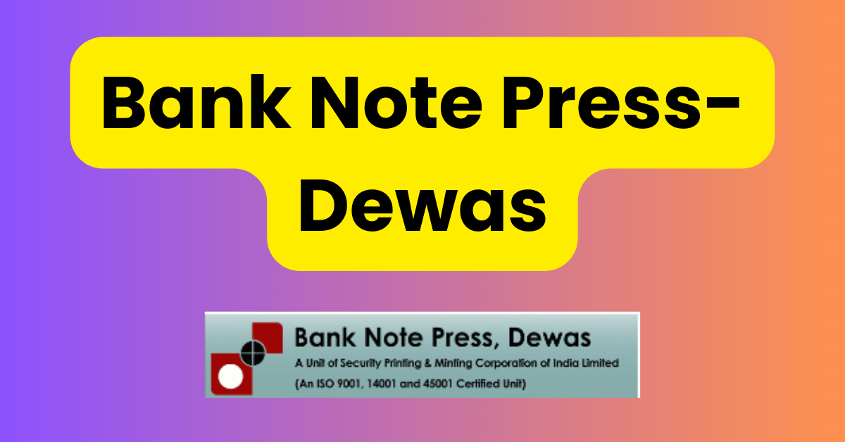 Bank Note Press Dewas Job